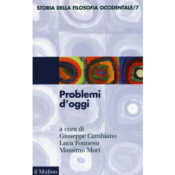 Storia della filosofia occidentale. Vol. 7: Problemi d'oggi