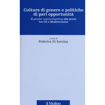 Cultura di genere e politiche di pari opportunità. Il gender mainstreaming alla prova tra UE e Mediterraneo