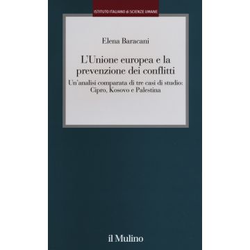 L'Unione europea e la prevenzione dei conflitti. Un'analisi comparata di tre casi di studio: Cipro, Kosovo e Palestina