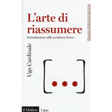 L'arte di riassumere. Introduzione alla scrittura breve