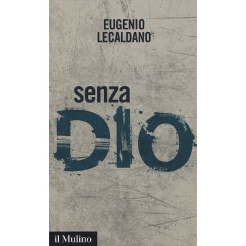 Senza Dio. Storie di atei e di ateismo