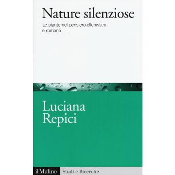 Nature silenziose. Le piante nel pensiero ellenistico e romano
