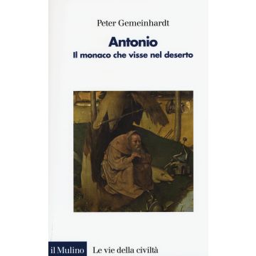 Antonio. Il monaco che visse nel deserto