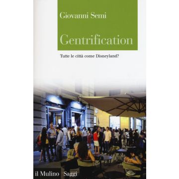 Gentrification. Tutte le città come Disneyland?