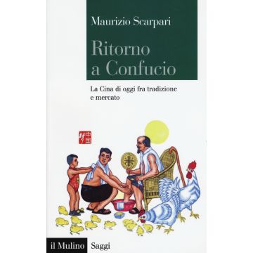 Ritorno a Confucio. La Cina di oggi fra tradizione e mercato