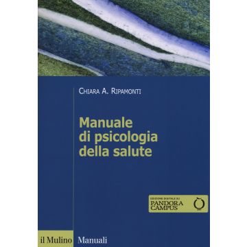 Manuale di psicologia della salute. Prospettive cliniche, dinamiche e relazionali