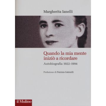 Quando la mia mente iniziò a ricordare. Autobiografia (1922-1994)