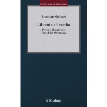 Libertà e discordia. Pletone, Bessarione, Pico della Mirandola