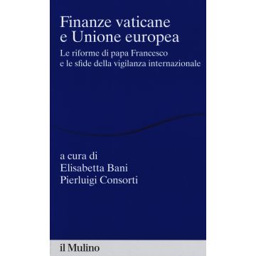 Finanze vaticane e Unione europea. Le riforme di papa Francesco e le sfide della vigilanza internazionale