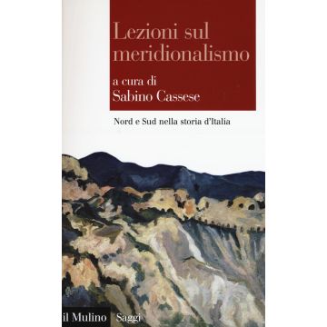 Lezioni sul meridionalismo. Nord e Sud nella storia d'Italia