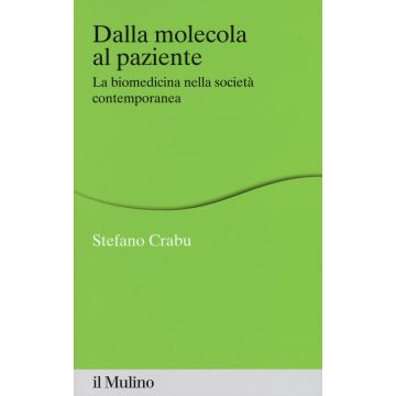 Dalla molecola al paziente. La biomedicina nella società contemporanea