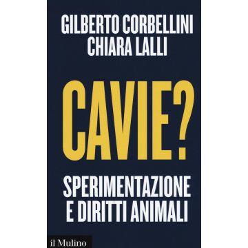 Cavie? Sperimentazione e diritti animali