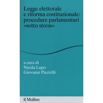 Legge elettorale e riforma costituzionale: procedure parlamentari «sotto stress»