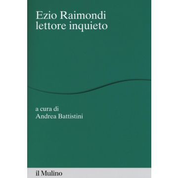 Ezio Raimondi lettore inquieto