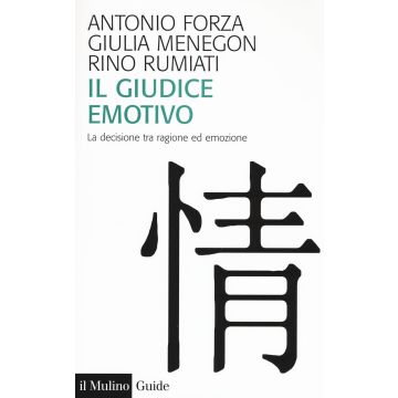 Il giudice emotivo. La decisione tra ragione ed emozione
