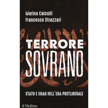 Terrore sovrano. Stato e jihad nell'era postliberale