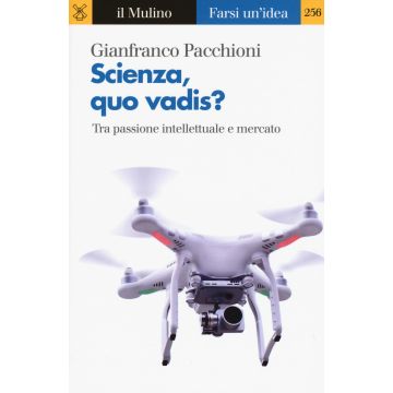 Scienza, quo vadis? Tra passione intellettuale e mercato