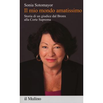 Il mio mondo amatissimo. Storia di un giudice dal Bronx alla Corte Suprema