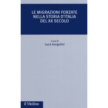 Le migrazioni forzate nella storia d'Italia del XX secolo