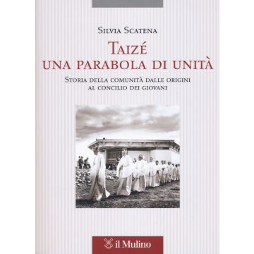 Taizé, una parabola di unità. Storia della comunità dalle origini al Concilio dei giovani