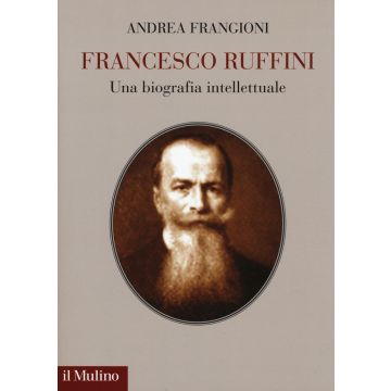 Francesco Ruffini. Una biografia intellettuale