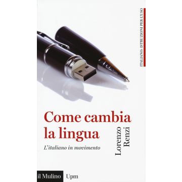 Come cambia la lingua. L'italiano in movimento