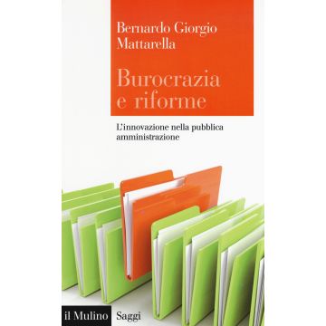 Burocrazia e riforme. L'innovazione nella pubblica amministrazione