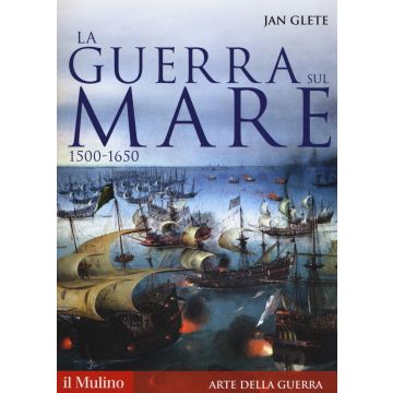 La guerra sul mare. 1500-1650