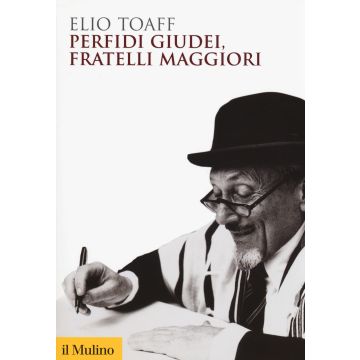 Perfidi giudei, fratelli maggiori