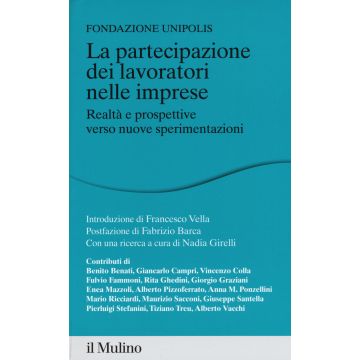 La partecipazione dei lavoratori alle imprese. Realtà e prospettive, verso nuove sperimentazioni