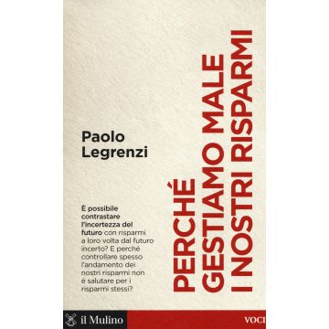 Perché gestiamo male i nostri risparmi