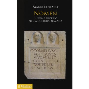 Nomen. Il nome proprio nella cultura romana