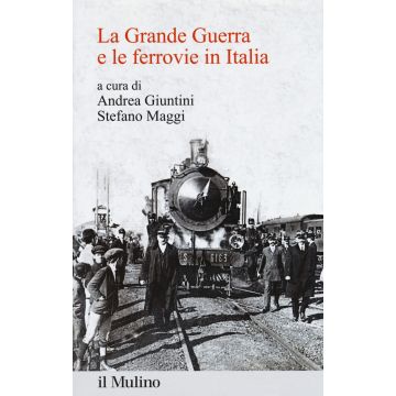 La Grande Guerra e le ferrovie in Italia