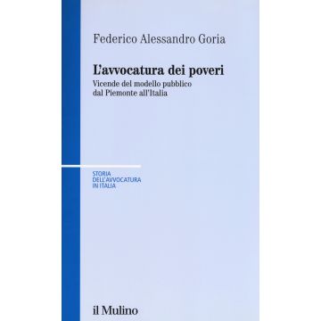 L'avvocatura dei poveri nella storia. Vicende del modello pubblico dal Piemonte all'Italia