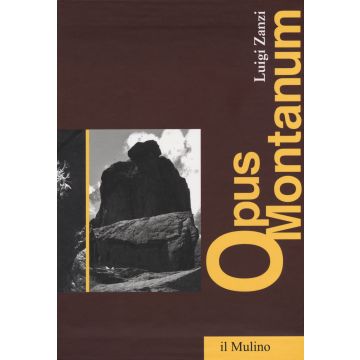 Opus montanum. Scritti sulla montagna