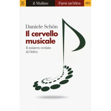 Il cervello musicale. Il mistero svelato di Orfeo