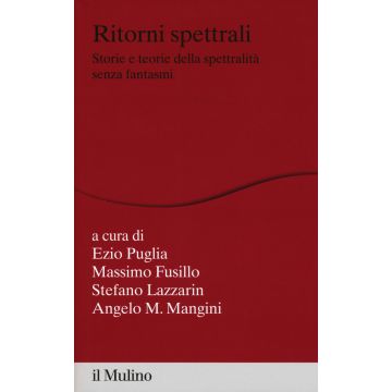Ritorni spettrali. Storie e teorie della spettralità senza fantasmi