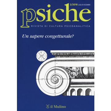 Psiche. Rivista di cultura psicoanalitica (2018). Vol. 2