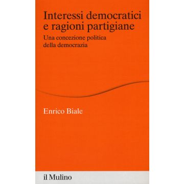 Interessi democratici e ragioni partigiane. Una concezione politica della democrazia