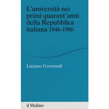 L'università nei primi quarant'anni della Repubblica italiana 1946-1986
