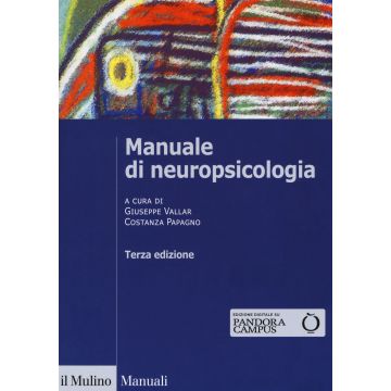 Manuale di neuropsicologia clinica. Clinica ed elementi di riabilitazione 3/ed.