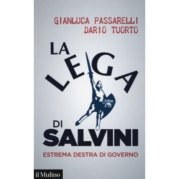 La Lega di Salvini. Estrema destra di governo