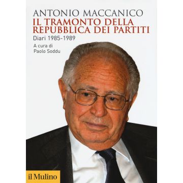 Il tramonto della repubblica dei partiti. Diari 1985-1989