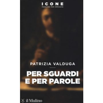 Per sguardi e per parole