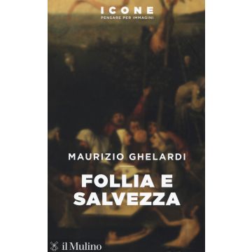 Follia e salvezza