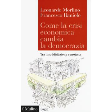 Come la crisi economica cambia la democrazia. Tra insoddisfazione e protesta