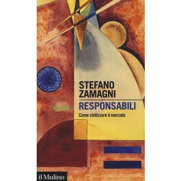 Responsabili. Come civilizzare il mercato
