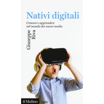 Nativi digitali. Crescere e apprendere nel mondo dei nuovi media