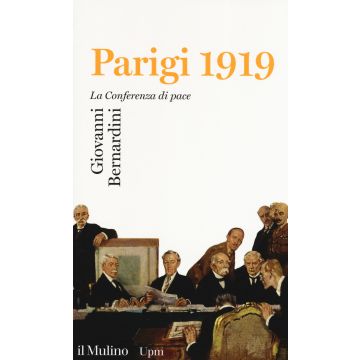 Parigi 1919. La Conferenza di pace