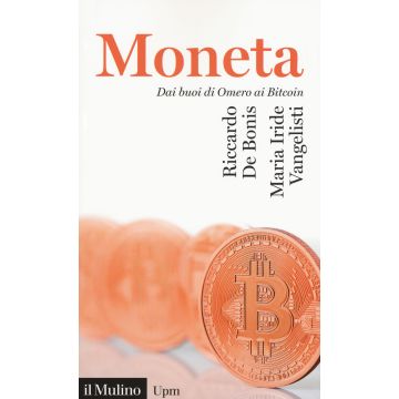 La moneta. Dai buoni di omero ai Bitcoin